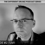 Different Drumz Podcast Episode 2 - LM1