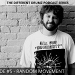 Random Movement - Different Drumz Podcast Episode 5