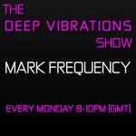 The Deep Vibrations Show with Mark Frequency