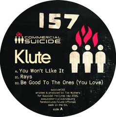 Klute - You Won't Like It / Rays - Commercial Suicide