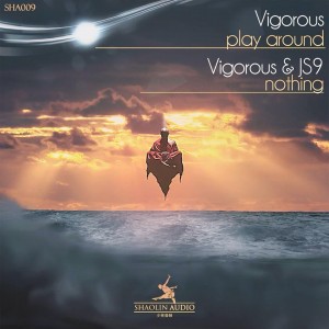Shaolin Audio - Vigorous & JS9 - Play Around - Nothing