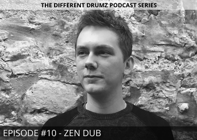 Zen Dub – Different Drumz Podcast Episode 10