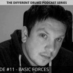 Basic Forces - Different Drumz Podcast Episode 11