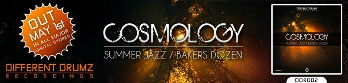 Cosmology - Summer Jazz & Bakers Dozen [DDR002] | Out Soon!
