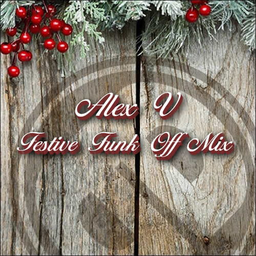 Alex V Festive Funk Off Mix