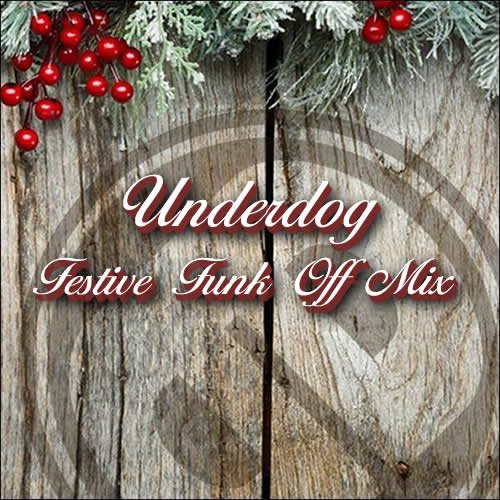 Underdog Festive Funk Off Mix