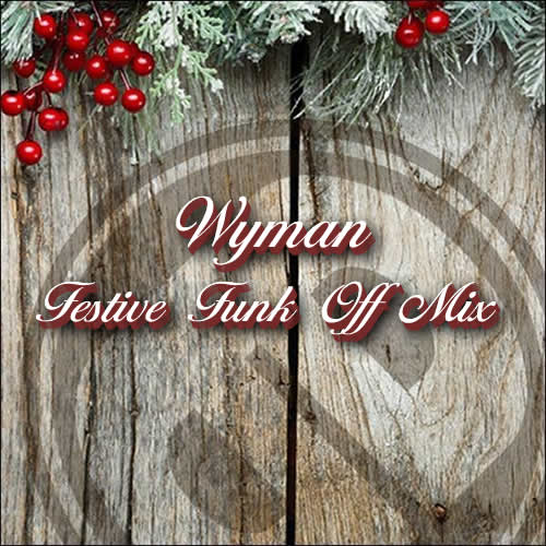 Wyman Festive Funk Off Mix