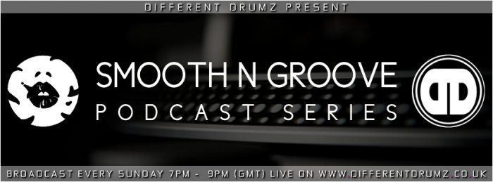 Smooth N Groove Podcast Series Live on Different Drumz Radio
