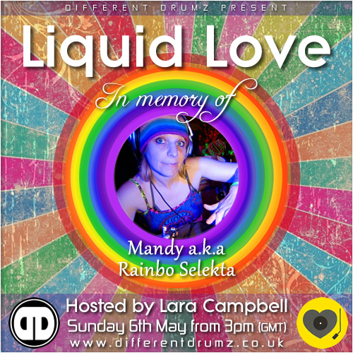 Liquid Love with Lara Campbell in memory of Rainbo Selekta (06,05,18)