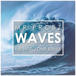 Mr Probs - Waves (Mr Nitro DnB Remix)