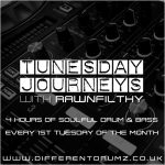 Tunesday Journeys with Rawnfilthy Live on Different Drumz Radio