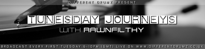 Tunesday Journeys with Rawnfilthy Live on Different Drumz Radio