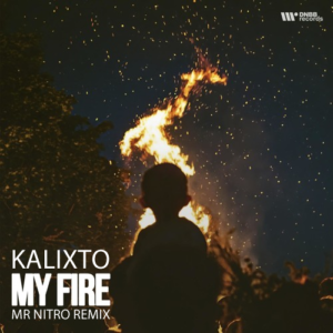 Kalixto - My Fire (Mr Nitro Remix) 