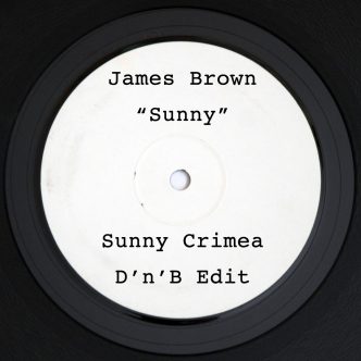 James Brown - Sunny (Sunny Crimea DnB Edit) | Free Download