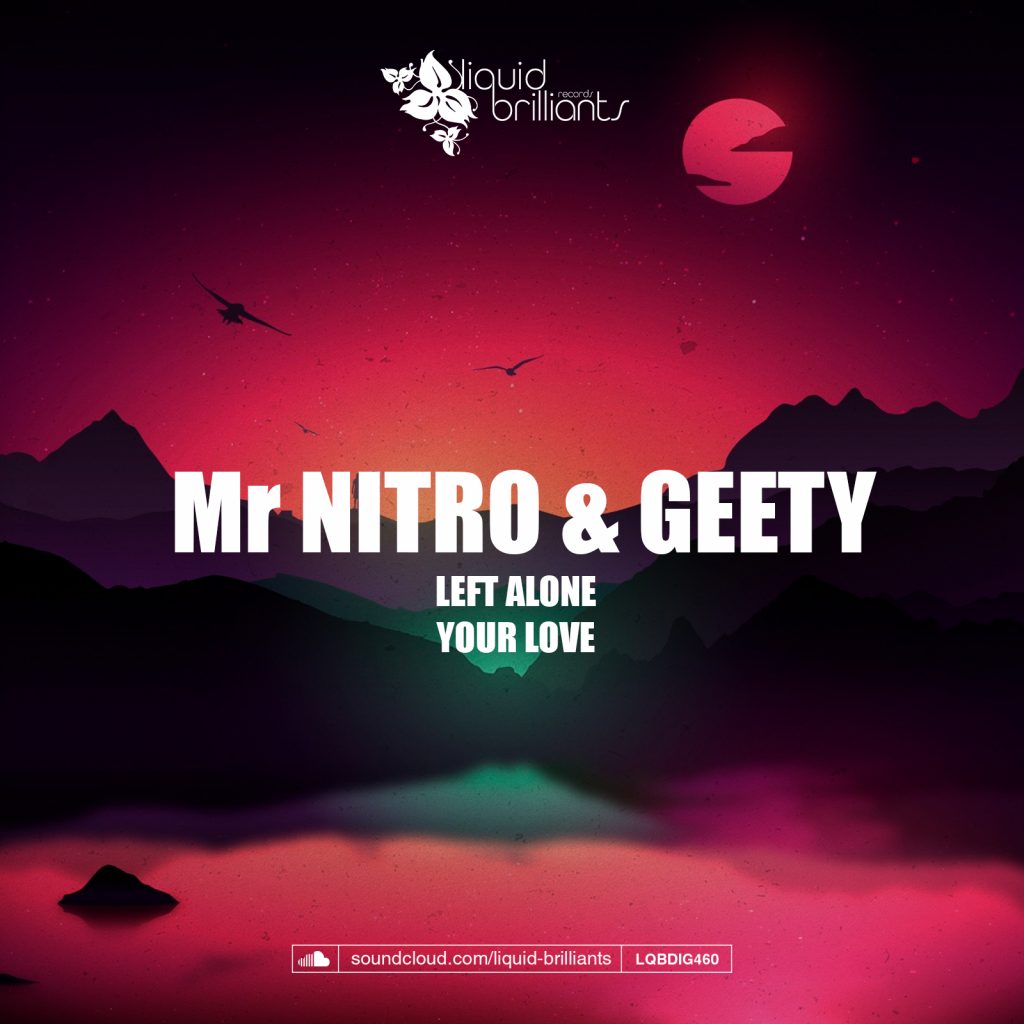 Mr Nitro & Geety - Left Alone / Your Love