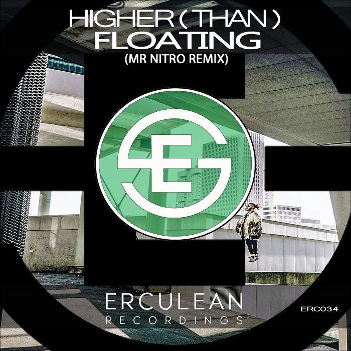 Higher (Than) - Floating (Mr Nitro Remix) | Erculean Recordings