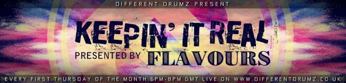 Keepin' It Real with Flavours Live on Different Drumz