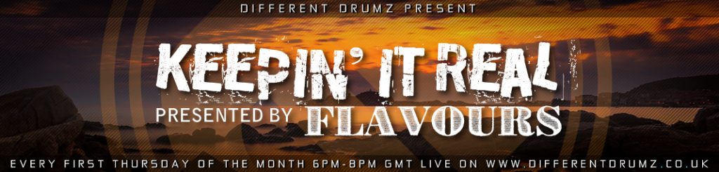 Flavours Presents: Keepin’ It Real Live on Different Drumz (Stream & Download)