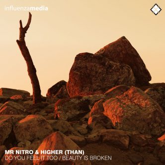 Mr Nitro & Higher (Than) - Do You Feel It Too / Beauty Is Broken | Influenza Media