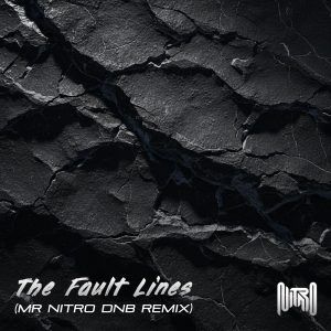 The Fault Lines (Mr Nitro DnB Remix) 