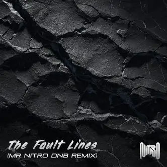 The Fault Lines (Mr Nitro DnB Remix)