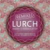 Lurch - Energy Is Paramount EP Remixed | DDR006 Lurch - Energy Is Paramount EP Remixed | DDR006